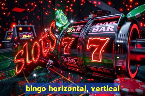 bingo horizontal, vertical